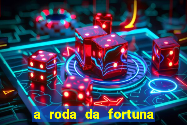 a roda da fortuna tarot conselho